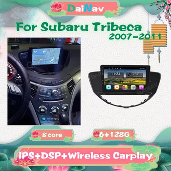 6+128G Android GPS radio Pentru Subaru Tribeca 2007-2011 carplay Auto Multimedia Player Stereo Receptor audio Radio
